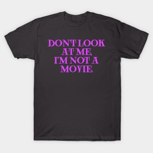 Dont look at me im not a movie navy T-Shirt